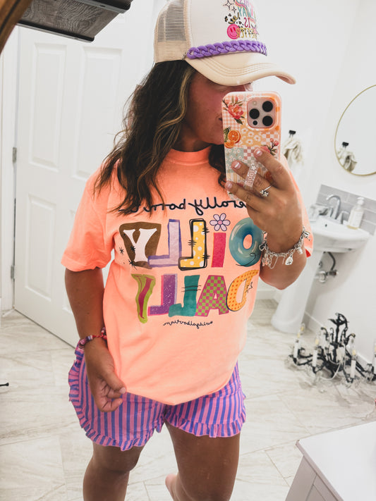 Literally Born To Dilly Dally Tee