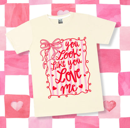 You Look Like You Love Me Tee