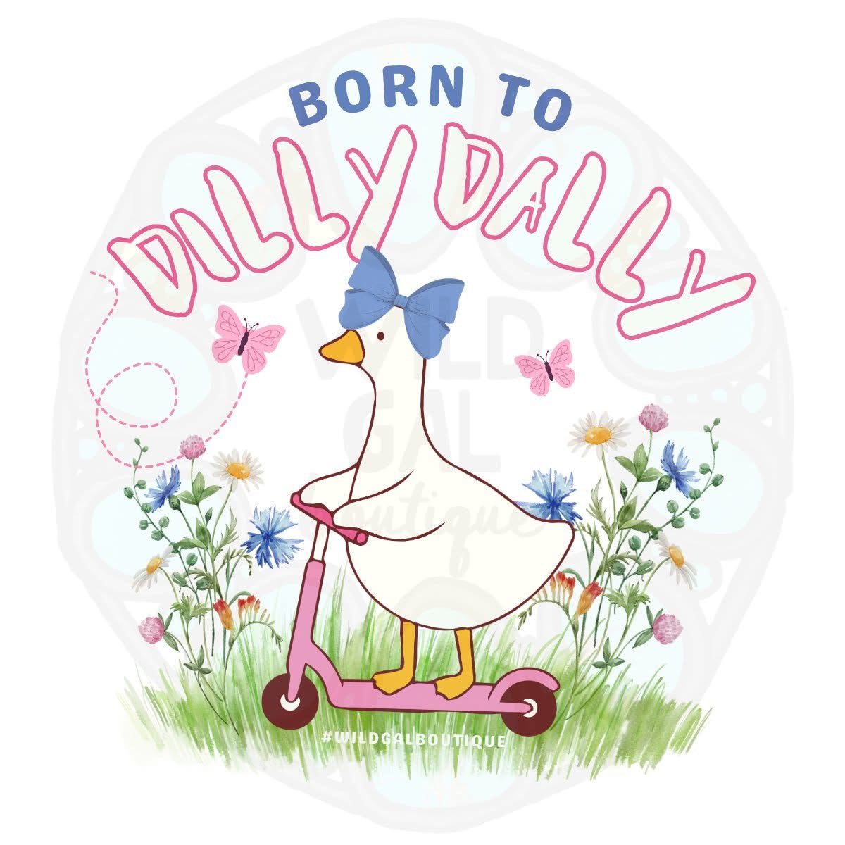 Born To Dilly Dally Goose Tee